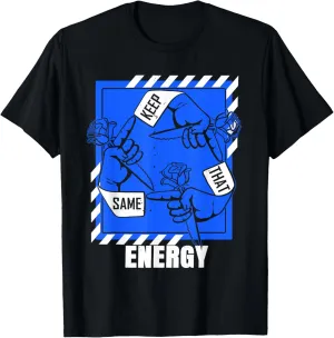 Blue Keep That Same Energy Royal Blue Graphic T-Shirt