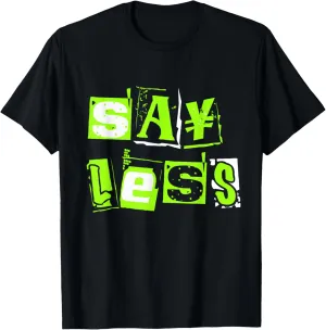 Green Say Less Green Color Graphic T-Shirt
