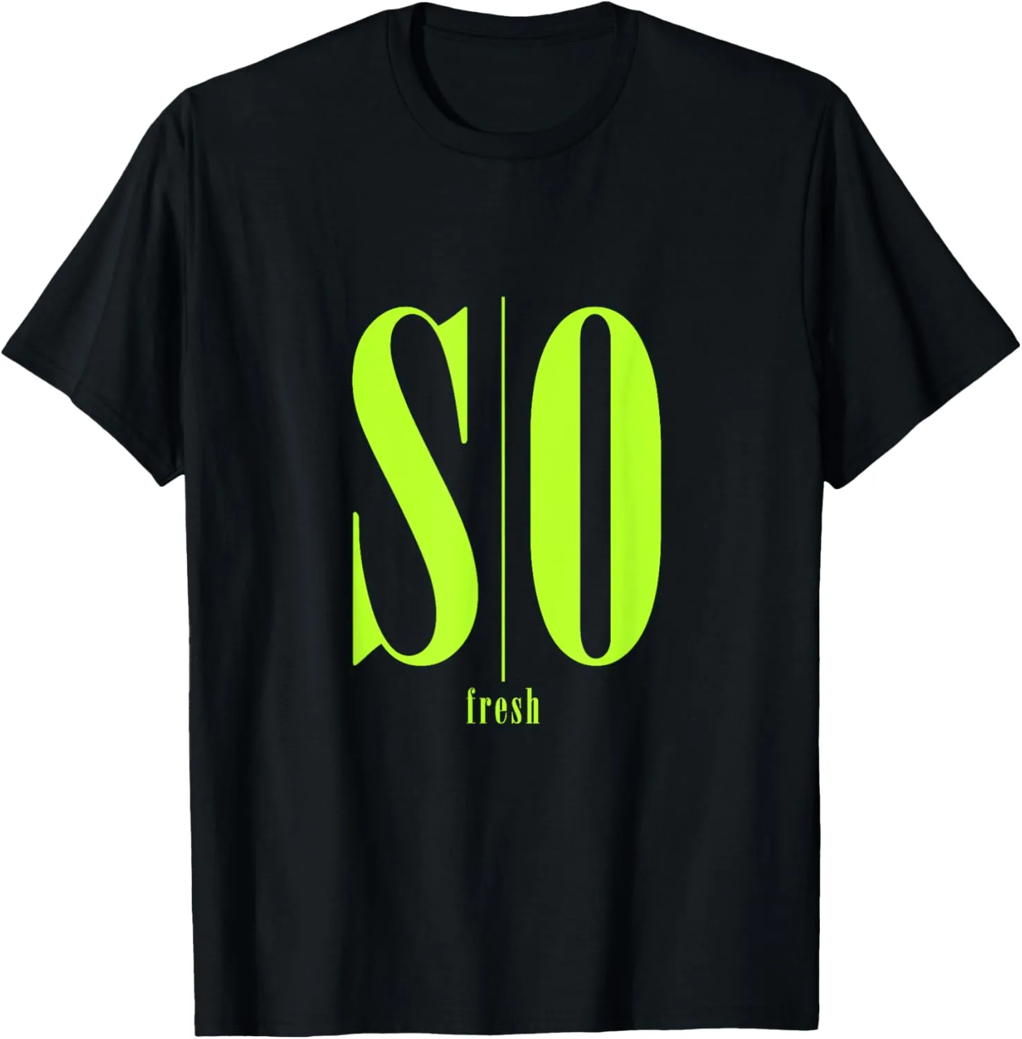 Green SO Fresh Green Graphic T-Shirt