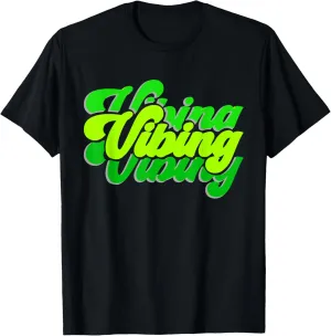 Green Vibing Green Color Graphic Green Vibes Only Men, Women T-Shirt