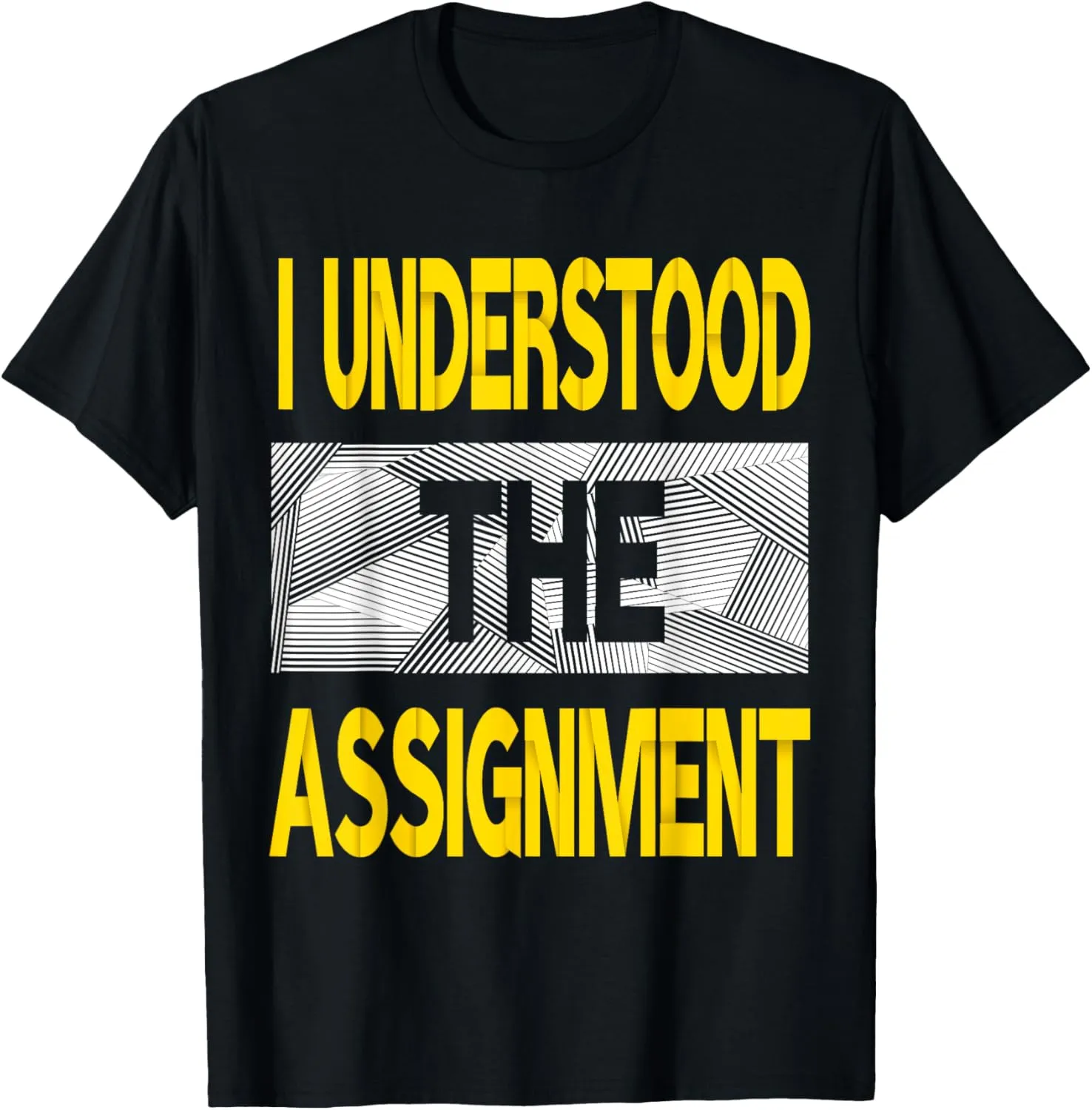 I Understood The Assignment Varsity-Gold Color Graphic T-Shirt